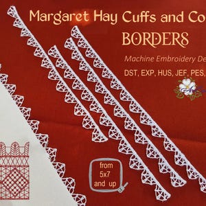 May include: Four white lace embroidery designs for cuffs and collars. The designs are shown on a red background. The text "Margaret Hay Cuffs and Collar BORDERS Machine Embroidery Designs Set DST, EXP, HUS, JEF, PES, VP3, XXX from 5x7 and up" is also included in the image.