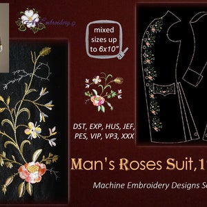May include: Machine embroidery design set for a suit with a floral pattern. The design includes a rose and vine motif. The design is available in multiple sizes up to 6x10 inches. The design is available in the following formats: DST, EXP, HUS, JEF, PES, VIP, VP3, XXX. Man's Roses Suit, 1780.