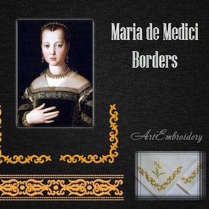 Maria de Medici Borders - Machine Embroidery Designs Set of two borders in different combinations for hoop 5x7 and 6x8&quot;.