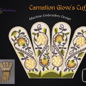 May include: Machine embroidery design for a glove cuff featuring a floral pattern with carnations in shades of yellow, orange, and green on a white background. The design is 5x7 inches or 6x8 inches.