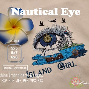 May include: Machine embroidery design of a nautical eye with a lighthouse, sailboat, and compass. The design is available in three sizes: 5x5 inches, 5x7 inches, and 6x8 inches. The design is called "Nautical Eye Island Girl".