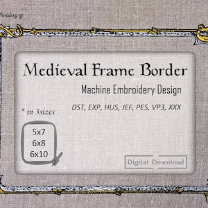 May include: A machine embroidery design of a medieval frame border. The design is available in three sizes: 5x7, 6x8, and 6x10 inches. The design is available in the following formats: DST, EXP, HUS, JEF, PES, VP3, and XXX.
