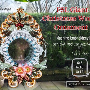May include: A white, green, and gold Christmas wreath ornament embroidery design in three sizes: 6x8 inches, 6x10 inches, and 8x12 inches. The design features a white lace wreath with green pine branches, gold accents, and a red berry cluster. The text "FSL Giant Christmas Wreath Ornament" and "Machine Embroidery Design" is also included.
