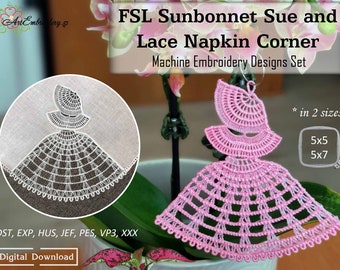 FSL Sunbonnet Sue and Lace Napkin corner - Machine Embroidery Free Standing Lace Designs Set in 2 sizes for hoop 5x5&quot; and 5x7&quot;