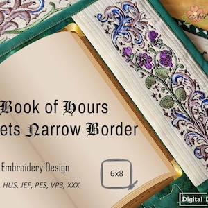 Book of Hours Violets Narrow Border - Machine Embroidery Flowers and Scroll Design for hoop 6x8&quot;