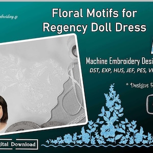 Peut inclure: Un ensemble de motifs de broderie machine pour une robe de poupée de l'époque de la Régence. Les motifs présentent des motifs floraux en blanc et bleu. Les motifs sont disponibles aux formats DST, EXP, HUS, JEF, PES, VP3 et XXX. Les motifs sont pour des cerceaux de 6x8. *Designs for Dolls* est écrit sur l'image.