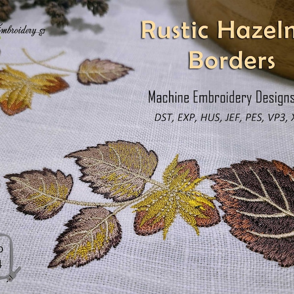 Rustikale Haselnuss Bordüren - Maschine Embroidery Designs Set für Stickrahmen Größen von 5x7"bis 20x14"