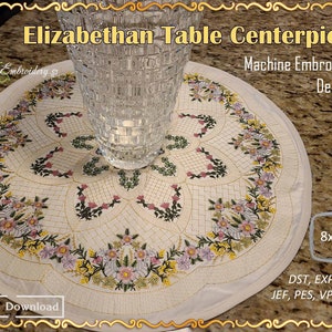 Elizabethan II Table Centerpiece - Machine Embroidery Project with British Empire Flowers Designs for hoop 8x12&quot;