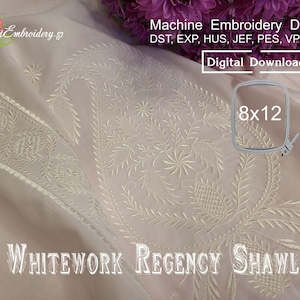 May include: Whitework Regency Shawl machine embroidery design in 8x12 hoop size.  The design features a delicate floral pattern with a border.  The design is available in DST, EXP, HUS, JEF, PES, VP3, and XXX formats.