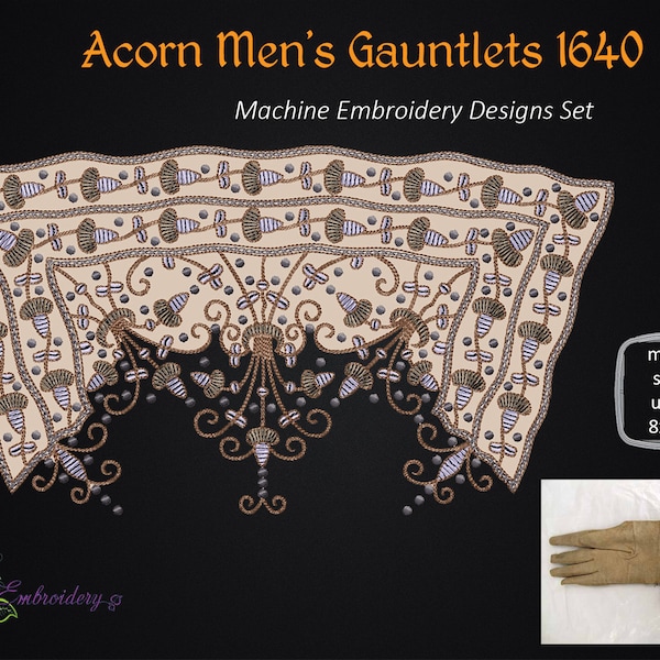 Acorn 17th Century Gauntlet  for Men's Costumes Accessories - Machine Embroidery Designs Set in Three Sizes for hoop from 6x8" to 8x12"