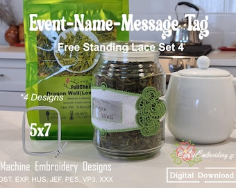 May include: A set of four 5x7 inch machine embroidery designs for free-standing lace. The designs feature a green lace tag with the text "Dragon Well" and the words "Event-Name-Message Tag" and "Free Standing Lace Set 4".