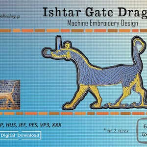 Ishtar Gate Dragon – Machine Embroidery  Mystic Animals Design in 2 sizes for hoop 6x8&quot; and 6x10&quot; and patch design for hoop 6x8&quot;