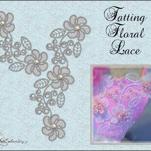Tatting Floral Lace - FSL, Free Standing Lace Embroidery Designs Set  of flower for hoop 4x4&quot; and flowers border for hoop 5x7&quot;.