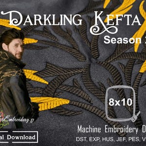 May include: Machine embroidery design featuring a darkling kefta, a fictional character from the Shadow and Bone series, with a black and gold design. The design is for an 8x10 hoop and is available in multiple formats, including DST, EXP, HUS, JEF, PES, VP3, and XXX.