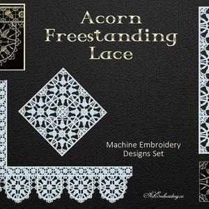 Acorn Elizabethan Style Freestanding Lace - Machine Embroidery FSL Designs Set for hoop 5x5&quot; and up to hoop sizes 6x10&quot;.