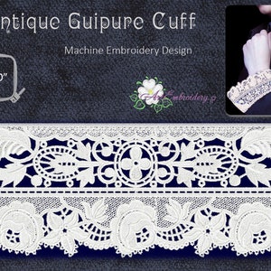 Antique Guipure Cuff - Machine Embroidery Design  for antique lovers wardrobe created for hoop 6x10&quot;
