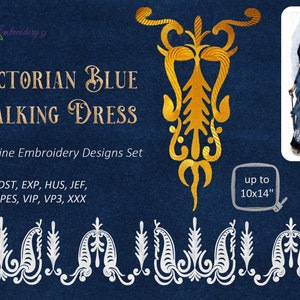 Late Victorian Blue Walking Dress, 1883-1889 - Machine Embroidery Designs Set mixed sizes for hoop sizes from 6x8&quot; up to 10x14&quot;.