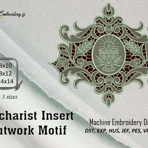 May include: A white cutwork embroidery design of a chalice with a host and wheat stalks. The design is in a square frame with ornate scrollwork. The text "Eucharist Insert Cutwork Motif" and "Machine Embroidery Design DST, EXP, HUS, JEF, PES, VP3, XXX" is below the design. The design is available in three sizes: 8x10, 8x12, and 14x14 inches.