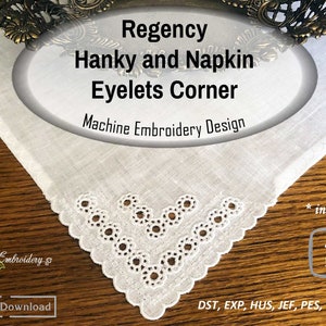 Regency Hanky and Napkin Eyelets Corner – Machine Embroidery Cutwork Design in two sizes for hoop 4x4" and 5x5".