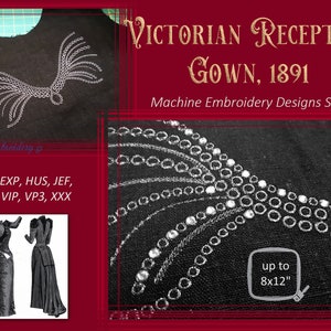 Victorian Reception Gown,1891 - Machine Embroidery Designs Set for hoop up to 8x12&quot;