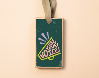 Use Your Voice, Wood Holiday Christmas Ornament