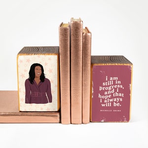 Michelle Obama + Quote, wood bookend set, image transfer - MADE TO ORDER