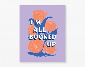 I'm All Booked Up, book saying + tulip illustration wall art print, gift for readers and book lovers