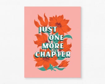 Just One More Chapter, book saying + orange whildflower illustration wall art print, gift for readers and book lovers