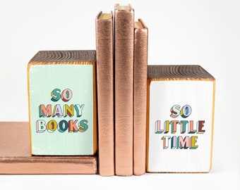 So many books so little time, colorblock wood bookends - MADE TO ORDER