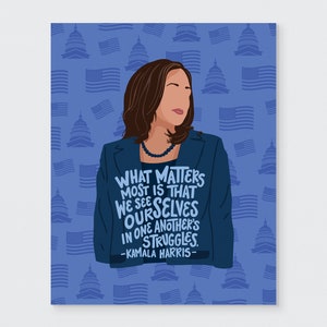 Kamala Harris quote illustration art print, What matters most is that we see ourselves in one another&#39;s struggles, 8x10 art print wall decor