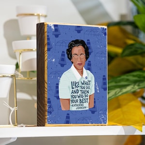 Katherine Johnson Feminist quote illustration wall art, image transfer on wood - MADE to ORDER