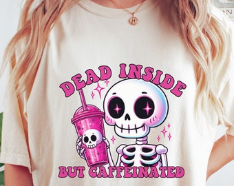 Dead Inside But Caffeinated png Skeleton png Funny Skeleton Sublimation Design Coffee Lover Printable Digital Download ONLY Coffee PNG
