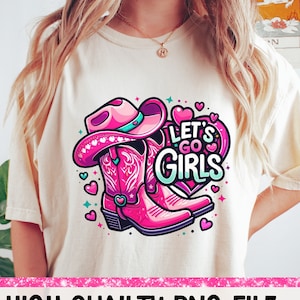 Let's Go Girls Png Sublimation Design Girls Trip png Cowgirl Boots Clipart Cowgirl Hat png Western Png Cowgirl Shirt png Instant Download
