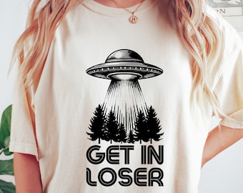 Alien Get In Loser png Alien PNG Trippy Alien Shirt Alien Clipart Spaceship Funny Alien png Area 51 Outer Space Sublimation File PNG ONLY