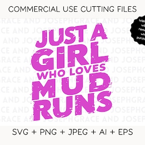May include: Pink graphic design with the text "Just a Girl Who Loves Mud Runs".