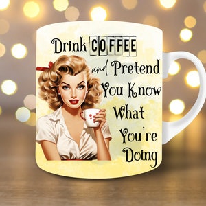 Funny Mug Wrap Coffee Lover Mug Wrap Sublimation Designs PNG 11oz Mug Wrap 15oz Mug Wrap Retro Mug Press Design Sarcastic Mug Wrap