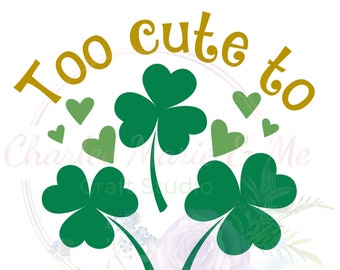 Too cute to pinch PNG/SVG, St. Patrick's Day SVG and png, Kids St. Patrick's Day t-shirt design, 1st St.Patrick's Day svg/png, Irish svg png