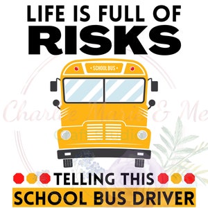 Motorista de ônibus escolar de volta à escola, Motorista de ônibus escolar png, A vida é cheia de riscos, Sarcasmo de motorista de ônibus, Motorista de ônibus escolar SVG, Humor de motorista de ônibus