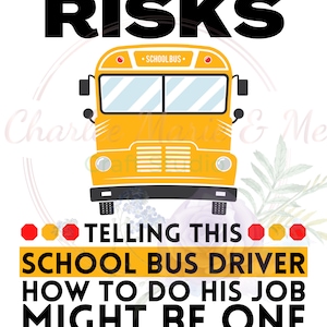 Motorista de ônibus escolar de volta à escola, Motorista de ônibus escolar, A vida é cheia de riscos png, Sarcasmo de motorista de ônibus, Motorista de ônibus escolar SVG, Humor de motorista de ônibus