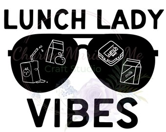 Lunch Lady vibes SVG, Lunch lady shirt design, School lunch lady SVG, cafeteria worker SVG, gift for cafeteria worker, back to school lunch