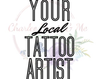 Support Your Local Tattoo Artist PNG, Tattoo design png, Tattoo artist shirt design, Tattoo artist gift idea, support local artists design