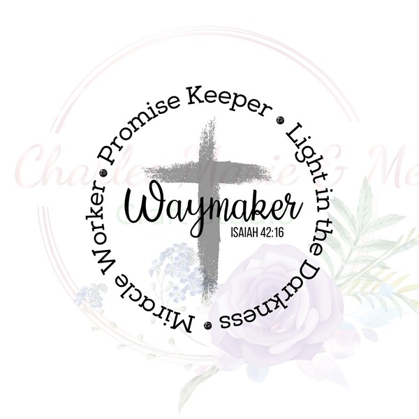 Waymaker PNG, Isaiah 42:16.PNG, Christian png, Way maker tshirt design, Waymaker tumbler design, Miracle worker promise keeper song png