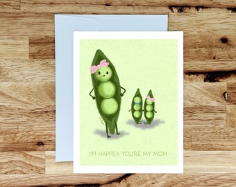 Happea You're My Mom, Handmade Greeting Card, Mothers's Day, Card for Mom, Just Because Card, Punny Card, Sweet Pea, Thankful for Mom Card
