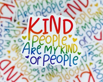 Kind People Are My Kind of People Sticker, Die Cut Sticker, Vinyl Sticker, Water Resistant Sticker, Water Bottle Sticker, Kindness, Rainbow