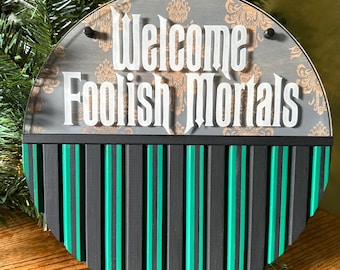 Welcome Foolish Mortals Haunted Mansion Sign