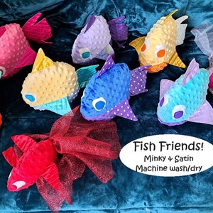 Fish Friends! Cuddly minky fleece body! Soft satin fins! Reinforced stitching! Machine wash and dry! No buttons or small parts! Ships FREE!