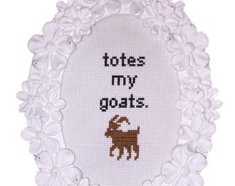 Totes My Goats Cross Stitch PATTERN, Funny Cross Stitch Pattern, Subversive Cross Stitch Pattern