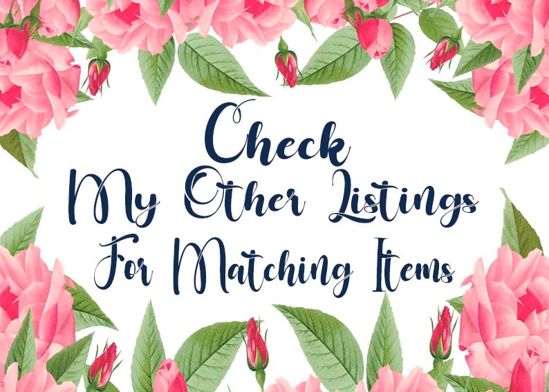 May include: A floral design with pink roses and green leaves framing the text "Check My Other Listings For Matching Items". The text is in a dark blue script font on a white background.