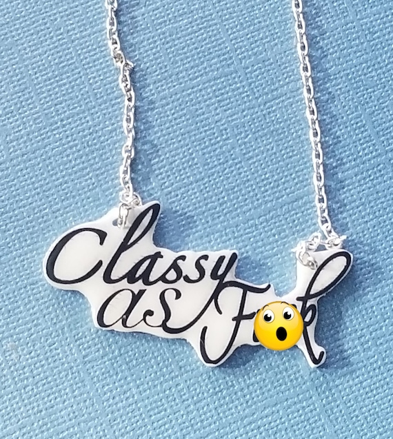 Stay F***ing Classy. Statement Necklace.