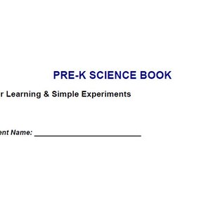 May include: A white page with the blue text PRE-K SCIENCE BOOK at the top. Below this, black text reads Color Learning & Simple Experiments. Further down, the text Student Name: is followed by a long horizontal black line for writing.